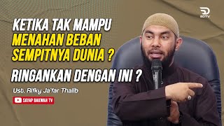 🔴Ketika Tak Mampu Menahan Beban Sempitnya Dunia! Ringankan Dengan Ini! - Ust Rifky Ja'far Thalib