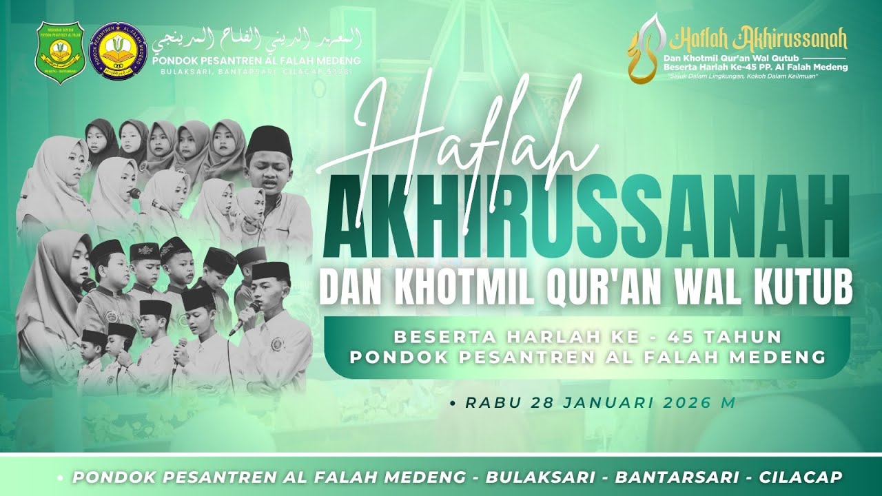 HAFLAH AKHIRUSSANAH DAN KHOTMIL QUR'AN WAL KUTUB BESERTA HARLAH KE 45 TAHUN  PP AL FALAH MEDENG 2025