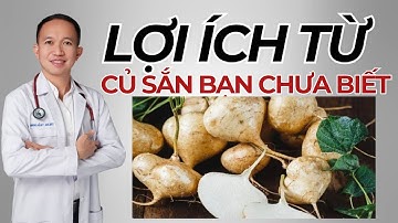 6 lợi ích khó tin từ Củ Sắn| Bác Sĩ Trần Minh
