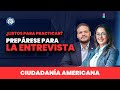 Prepárate para aprobar la entrevista y obtener la ciudadanía con esta práctica