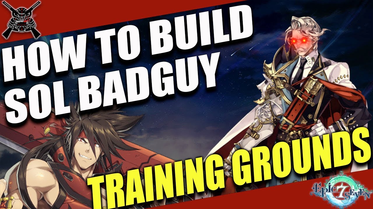 [Epic Seven] How To Build Sol Badguy YouTube
