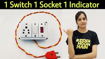 1 switch 1 socket 1 indicator wiring connection at home | switch board wiring kaise kare in hindi