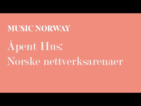 Åpent Hus: Norske Nettverksarenaer