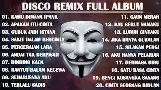 DISCO REMIX FULL ALBUM (Tanpa Iklan) - DJ DINGIN NYA MALAM INI IPANK VIRAL TIKTOK