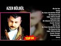 A z e r B ü l b ü l 2024 MIX Top 30 Greatest Hits ~