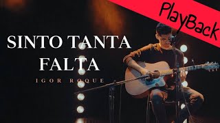 Sinto Tanta Falta - Igor Roque (PlayBack & Letra)