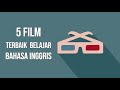 5 Film Terbaik Belajar Bahasa Inggris