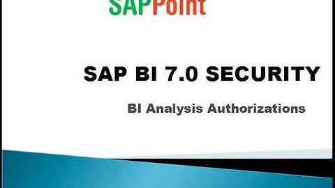 3 - BI 7.x Security -  Introduction to Analysis Authorizations