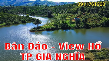 bán đất view hồ TP Gia Nghĩa, ĐăkNông, đất view hồ hình bán đảo 1,2ha giá 2.5 tỷ