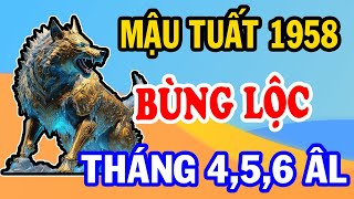 Dự Ngôn Chấn Động Mậu Tuất 1958 Bất Ngờ Được Trơi Ban Lộc Lớn, Cực Giàu 3 Tháng Tới