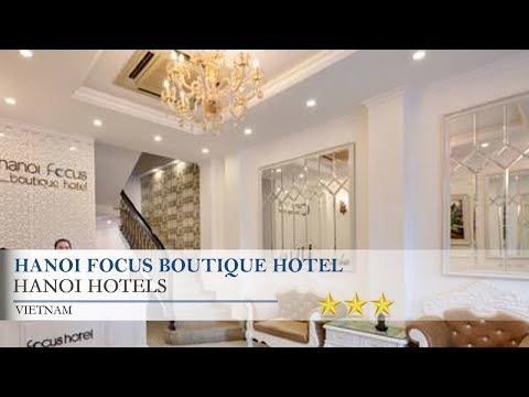 Hanoi Focus Boutique Hotel - Hanoi Hotels, Vietnam