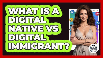 What Is A Digital Native Vs Digital Immigrant? - Trend Unwrapper