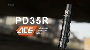 Fenix PD35R ACE：A multi-mode tactical flashlight