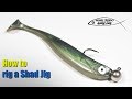 How to rig a Shad Jig/swimbait - Basic angling tips