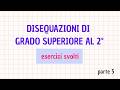 76) disequazioni di grado superiore al secondo (pt 5) - esercizi svolti