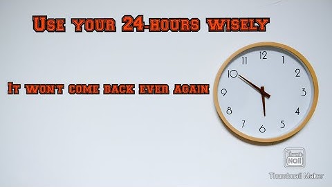 Use your time wisely-Motivational video