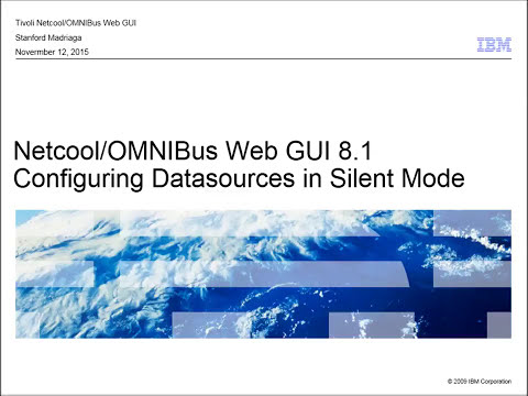 IBM Netcool_OMNIbus Web GUI 8.1 Configure Datasources in Silent Mode