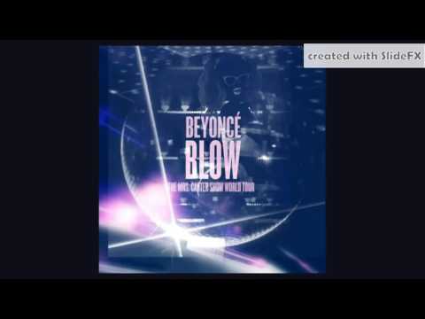 Beyoncé - Blow - The Mrs. Carter Show Version [Info In Description]