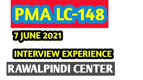 || PMA LC-148 || INTERVIEW EXPERIENCE | RAWALPINDI CENTER | | 7 June 2021 | ARMY INITIAL TEST |