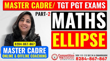 Master Cadre TGT PGT Exams: MATH Ellipse Explained || Math For All TGT PGT EXAMS || #competitionguru