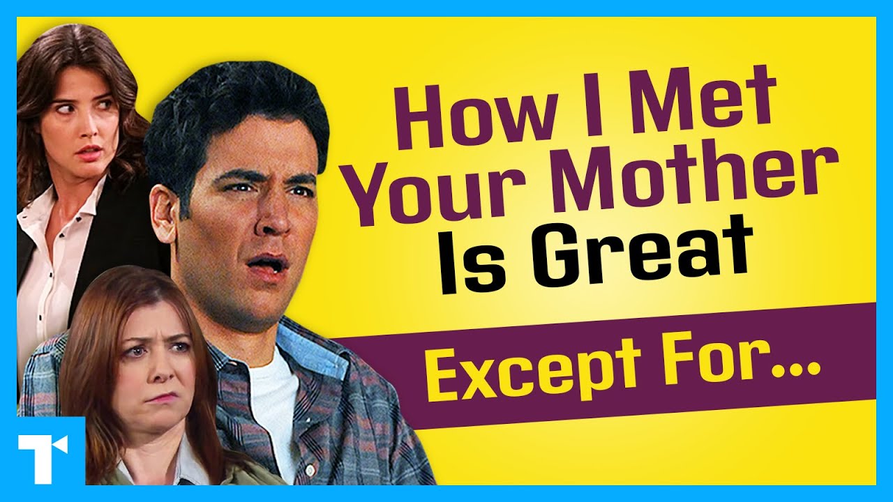 How I Met Your Mother: The Best And Worst Parts 