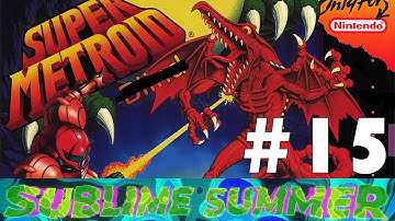 Sublime Summer: Super Metroid (SNES) #15: Learning the Space Jump? / Spring Ball