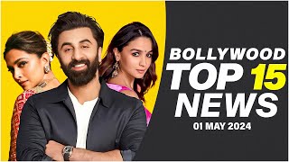 Top 15 Big News Of Bollywood 1St May 2024 Ranbir Kapoor Alia Bhatt Deepika Padukone