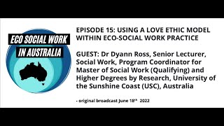 ECO SOCIAL WORK IN AUSTRALIA (2022): Using a love ethic model within ecosocial work practice.