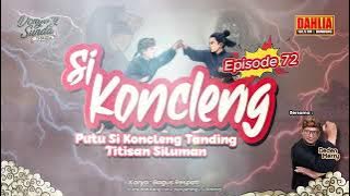 Download lagu DONGENG SUNDA PUTU SI KONCLENG TANDING TITISAN SILUMAN EPISODE 72
