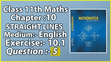 Q 5 Ex. 10.1 Straight Lines | Class 11th  Chapter 10 NCERT| In Hindi