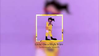 ❂ Livin' on a High Wire - Lemonade Mouth (slowed + reverb) ❂