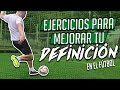 Ejercicios para mejorar tu definicin en el ftbol  ftbol s