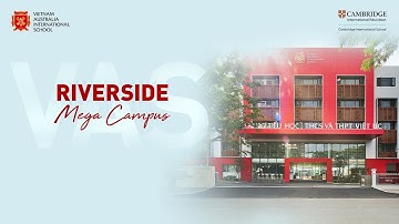 VAS Riverside Campus Intro | Việt Úc Riverside - Trường Quốc tế song ngữ chuẩn Cambridge tại quận 7
