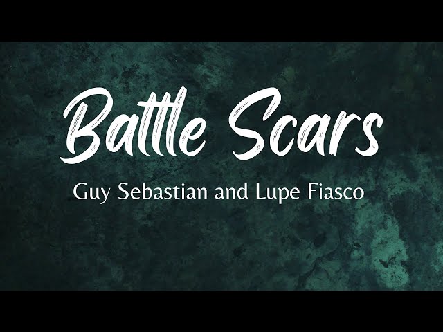 Guy Sebastian and Lupe Fiasco - Battle Scars (Lyrics) class=