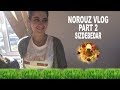 Norouz Vlog 2 - 2018 (Iranian New Year 1397)