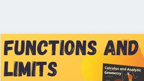 Mathematics Class 12 "Functions and Limits" From Calculus And Analytic geometry