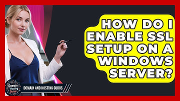 How Do I Enable SSL Setup on a Windows Server? - Domain And Hosting Gurus