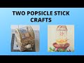 Two Popsicle Stick Crafts