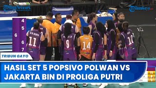 Hasil Set Kelima Voli Putri Jakarta BIN Takluk Ditangan Jakarta Popsivo Polwan di Proliga 2024