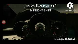 KSLV X PHONK KILLER -MIDNIGHT SHIFT