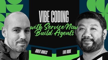 Vibe Coding with ServiceNow Build Agents