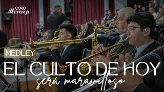Medley El Culto De Hoy Será Maravilloso Coro Menap En Vivo