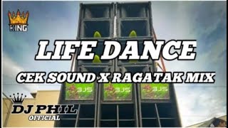 LIFE DANCE CEK SOUND X RAGATAK MIX DJ PHIL 