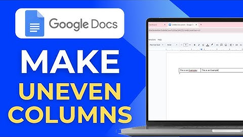 How To Make Uneven Columns In Google Docs