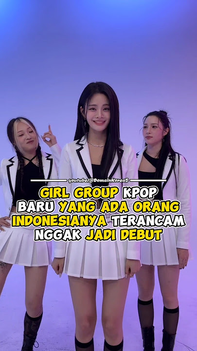Girl Group Kpop baru yang ada orang Indonesianya terancam nggak jadi debut #kpop #shorts
