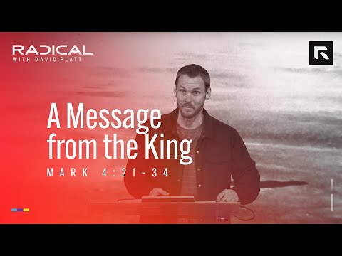 A Message from the King || David Platt
