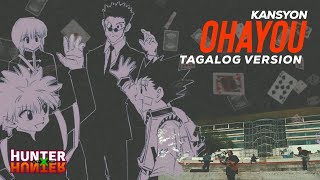 Hunter X Hunter OST - Tagalog Version by Kansyon (Ohayou)