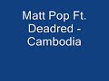 Matt Pop Ft. Deadred - Cambodia