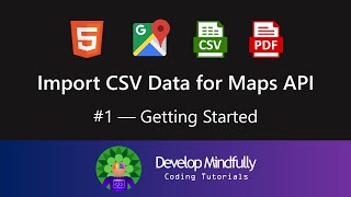 Import CSV Data for Google Maps API Tutorial | Part #1 – Getting Started