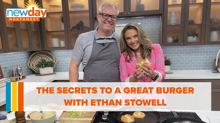 The secrets to a great burger with Ethan Stowell -...